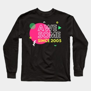 AwSome Since 2005 From Being Great Childhood seventeen Long Sleeve T-Shirt